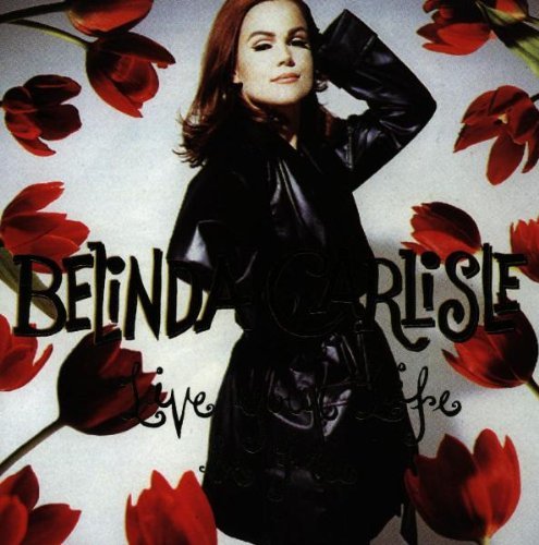 Belinda Carlisle/Live Your Life Be Free@Import-Nld