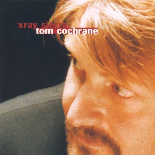 Tom Cochrane/X-Ray Sierra@Import-Can