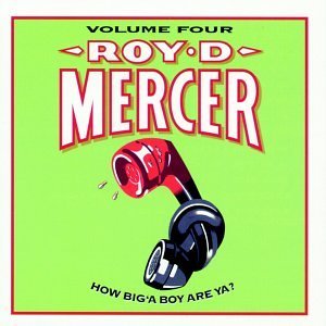 Roy D. Mercer/Vol. 4-How Big'A Boy Are Ya?