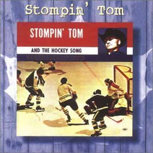 CONNORS,STOMPIN TOM/AND THE HOCKEY SONG