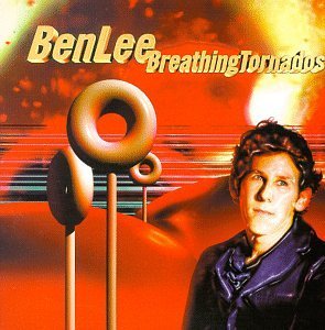 LEE,BEN/BREATHING TORNADOS