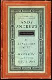 Andy Andrews Traveler's Gift Mastering The Seven Decisions The 