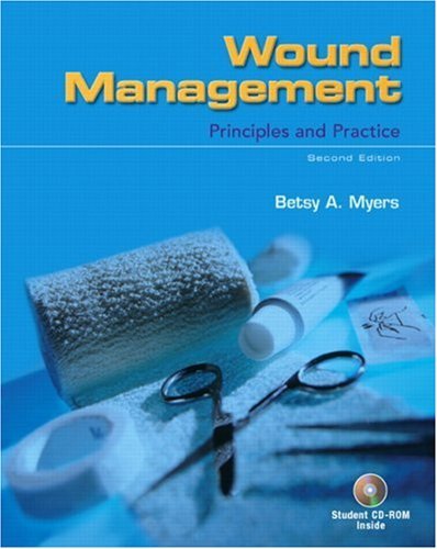 Betsy A. Myers Wound Management Principles And Practice [with Cdrom] 0 Edition; 