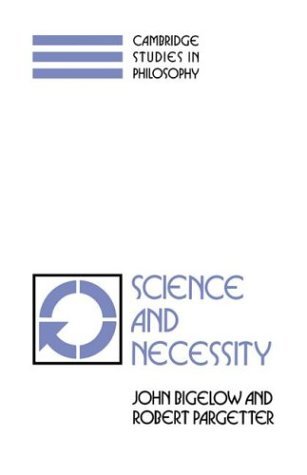 John Bigelow Science And Necessity 