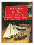 Harold H. Payson Boat Modeling The Easy Way A Scratch Builder's Guide 