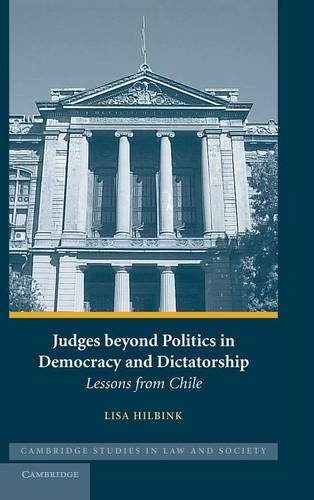 Lisa Hilbink Judges Beyond Politics In Democracy And Dictatorsh 