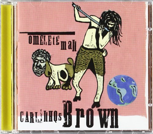 Carlinhos Brown/Omelete Man
