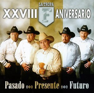 La Tropa F/Pasado Presente Y Futuro