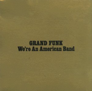 Grand Funk Railroad/We'Re An American Band@Digitally Remastered@Lmtd Ed.