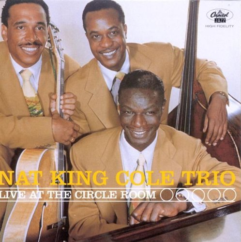 Nat King Cole/Live At The Circle Room