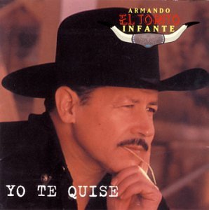 Armando El Torito Infante/Yo Te Quise