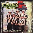 Los Traileros Del Norte/Te Sigo Amando