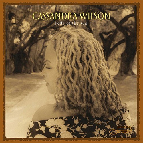 Cassandra Wilson/Belly Of The Sun