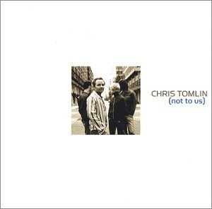 Chris Tomlin/Not To Us