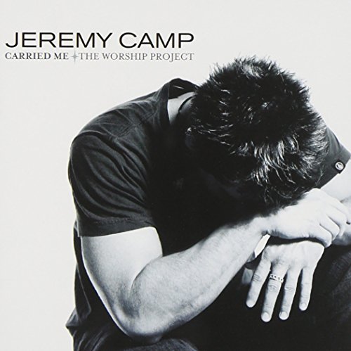 Jeremy Camp/Carried Me: Worship Project