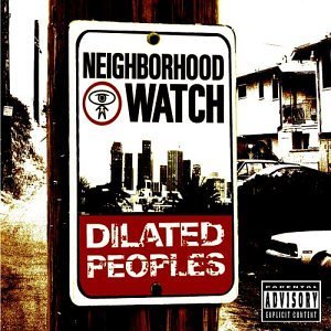 Dilated Peoples/Neighborhood Watch@Explicit Version