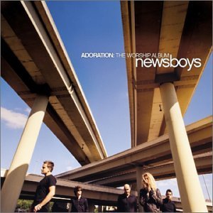 NEWSBOYS/ADORATION: WORSHIP ALBUM