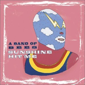 Band Of Bees/Sunshine Hit Me