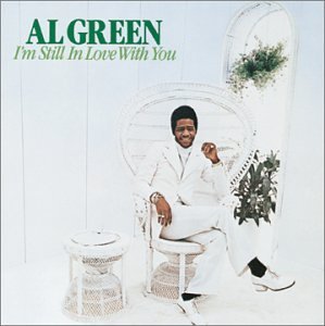 GREEN,AL/I'M STILL IN LOVE WITH YOU