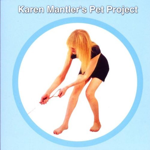 Karen Mantler/Karen Mantler's Pet Project@Enhanced Cd