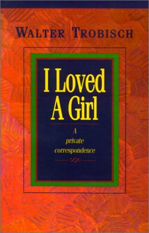Walter Trobisch I Loved A Girl A Private Correspondence 