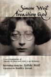 Simone Weil Awaiting God A New Translation Of Attente De Dieu And Lettre A 