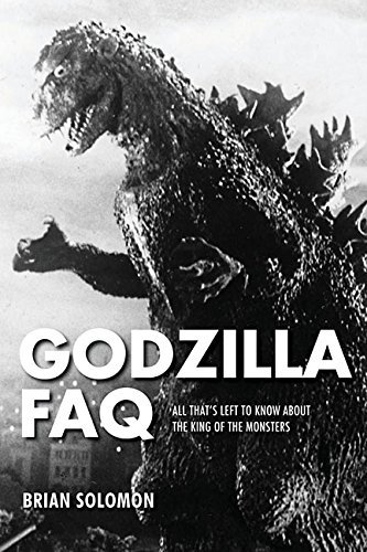 Brian Solomon/Godzilla FAQ@ All That's Left to Know about the King of the Mon