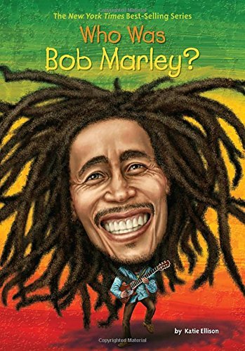Katie Ellison/Who Was Bob Marley?