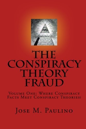 Jose M. Paulino The Conspiracy Theory Fraud 