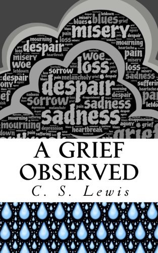C. S. Lewis/A Grief Observed@ (Illustrated)
