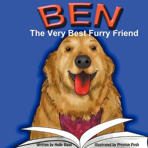Holly Raus Ben The Very Best Furry Friend A Children's Book Ab 