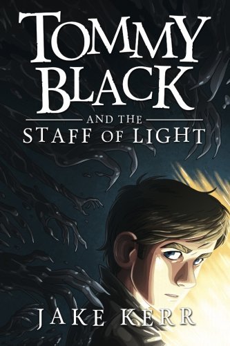 JAKE KERR/Tommy Black And The Staff Of Light