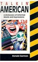 Ronald Harmon Talkin' American Dictionary A Dictionary Of Informal Words And Expressions 