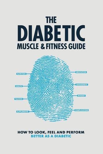 Phil Graham The Diabetic Muscle And Fitness Guide How To Look Feel And Perform Better As A Diabeti Uk 