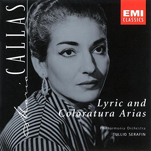 Maria Callas/Lyric & Coloratura Arias