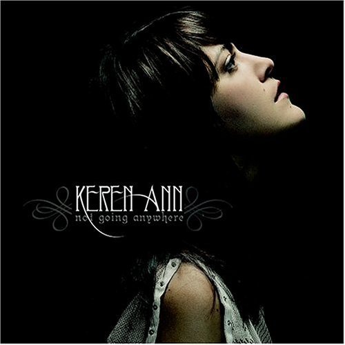 ANN,KEREN/NOT GOING ANYWHERE
