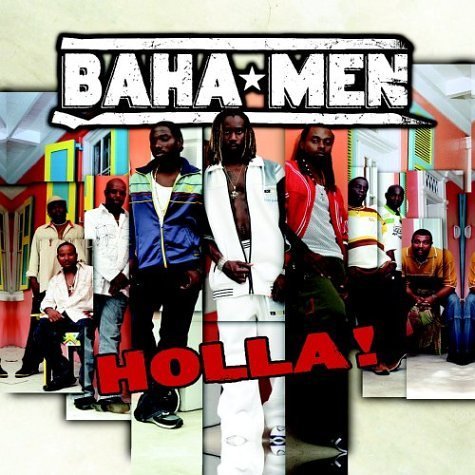Baha Men/Holla!