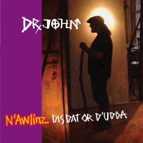 Dr. John/N'Awlinz: Dis Dat Or D'Udda
