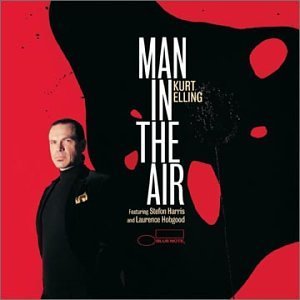 Kurt Elling/Man In The Air