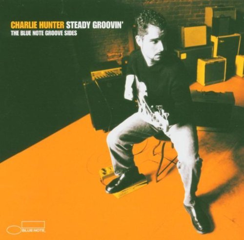 Charlie Hunter/Steady Groovin'