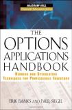 Erik Banks Options Applications Handbook The Hedging And Speculating Techniques For Profession 