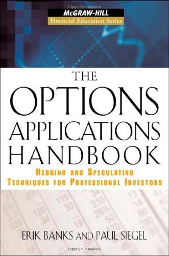 Erik Banks Options Applications Handbook The Hedging And Speculating Techniques For Profession 
