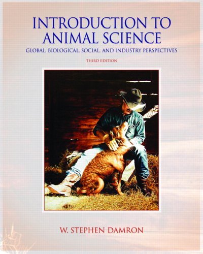W. Stephen Damron Introduction To Animal Science Global Biological Social And Industry Perspecti 0003 Edition; 