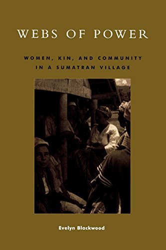 Evelyn Blackwood Webs Of Power Women Kin And Community In A Sumatran Village 