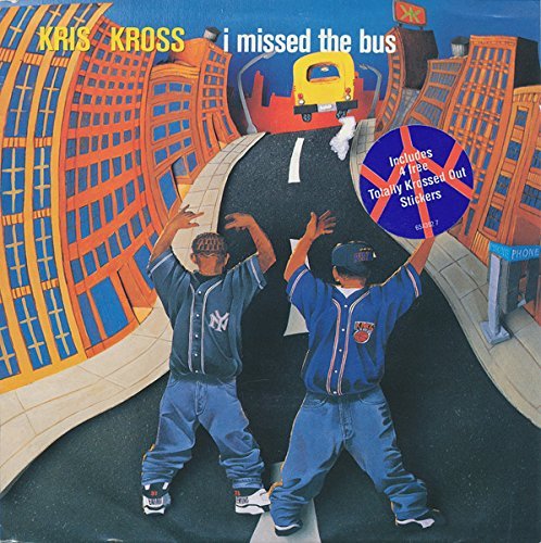 Kris Kross/Kris Kross - I Missed The Bus - [7"]