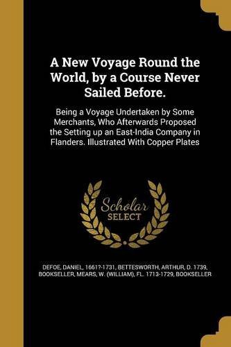Daniel Defoe/A New Voyage Round the World, by a Course Never Sa