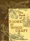 Daniel Carter Beard The Book Of Camp Lore & Woodcraft 
