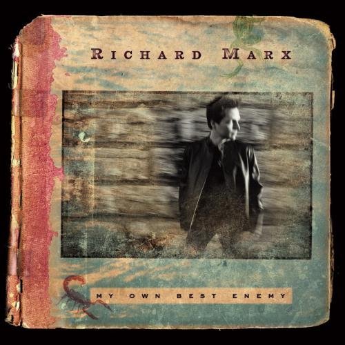 Richard Marx/My Own Best Enemy