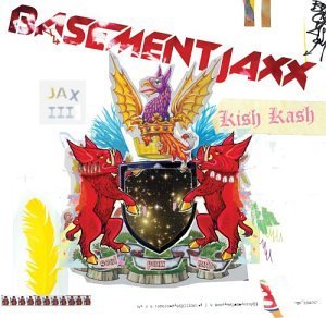 Basement Jaxx/Kish Kash
