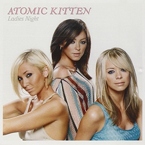 ATOMIC KITTEN/LADIES NIGHT